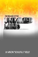 The Release of the Untamed Mind
