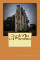 Church Whys and Wherefores