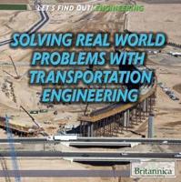 Solving Real-World Problems With Transportation Engineering