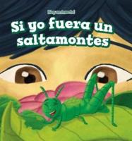 Si Yo Fuera Un Saltamontes (If I Were a Grasshopper)