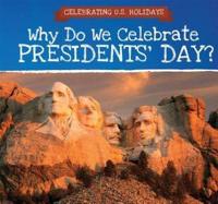 Why Do We Celebrate Presidents' Day?