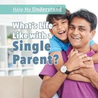 What's Life Like With a Single Parent?