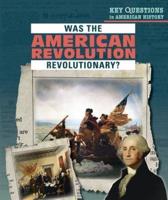 Was the American Revolution Revolutionary?