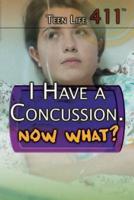 I Have a Concussion, Now What?