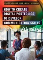 How to Create Digital Portfolios to Develop Communication Skills