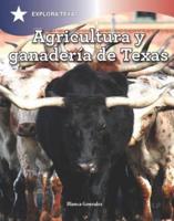 Agricultura Y Ganadería En Texas (Agriculture and Cattle in Texas)