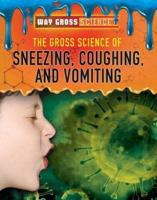 The Gross Science of Sneezing, Coughing, and Vomiting