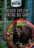 Insider Tips for Hunting Big Game