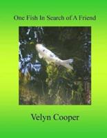 One Fish In Search of A Friend