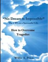 "No Dream is Impossible": The 4 W's to a Successful Life