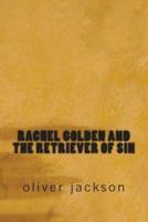 Rachel Golden and the Retriever of Sin