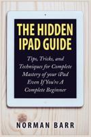 The Hidden iPad Guide