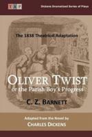Oliver Twist or the Parish Boy?s Progress