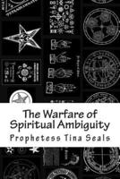 The Warfare of Spiritual Ambiguity
