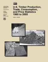 U.S. Timber Production, Trade, Consumption, and Price Statistics 1965 to 2005