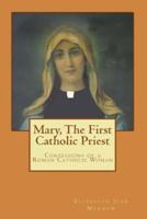 Mary, The First Catholic Priest
