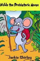 Noble the Prehistoric Mouse