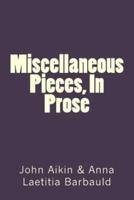 Miscellaneous Pieces, In Prose