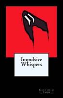 Impulsive Whispers