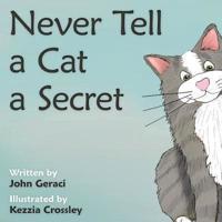 Never Tell A Cat A Secret