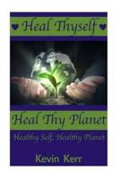Heal Thyself, Heal Thy Planet