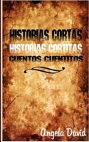 Historias Cortas, Historias Cortitas, Cuentos Cuentitos