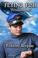 Flying Fish "Prometheus"