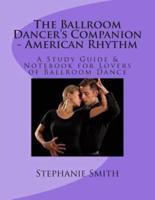 The Ballroom Dancer's Companion - American Rhythm
