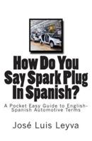 How Do You Say Spark Plug in Spanish?