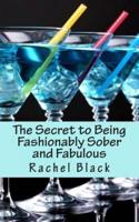 The Secret to Being Fashionably Sober and Fabulous