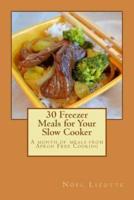 30 Freezer Meals for Your Slow Cooker