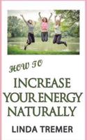 How to Increase Your Energy Naturally