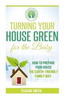 Turning Your House Green for the Baby