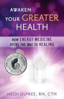 Awaken Your Greater Health