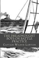 The Dreadnought Boys On Battle Practice