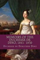 Memoirs Of The Duchesse De Dino, 1841- 1850