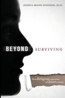 Beyond Surviving
