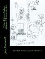 Twisted Story Asylum Volume 2