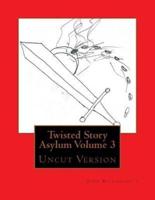 Twisted Story Asylum Volume 3