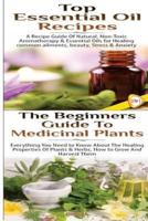 Top Essential Oil Recipes & The Beginners Guide to Medicinal Plants