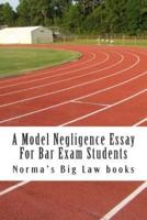 A Model Negligence Essay For Bar Exam Students
