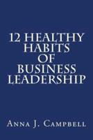 12 Healthy Habits of Business Leadership