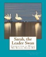 Sarah, the Leader Swan