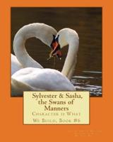 Sylvester & Sasha, the Swans of Manners