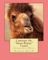 Cameron, the Inner-Beauty Camel