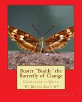 Buster Buddy the Butterfly of Change.