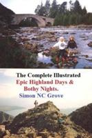 The Complete, Illustrated Epic Highland Days and Bothy Nights.