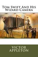 Tom Swift And His Wizard Camera