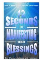 12 Seconds to Manifesting Your Blessings