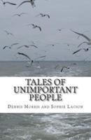 Tales of Unimportant People